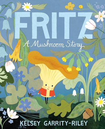 Picture Book Review: Fritz: A Mushroom&nbsp;Story